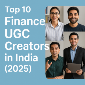 Top 10 Finance UGC Creators in India (2025): Learn Investing, Saving & Wealth Building